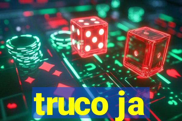 truco ja